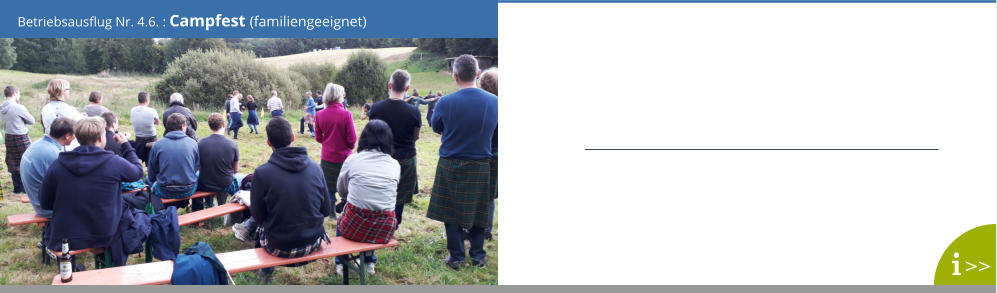 Betriebsausflug Nr. 4.6. : Campfest (familiengeeignet) >>